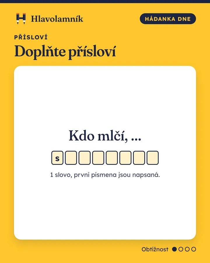Doplňte přísloví: Kdo mlčí, … (1 slovo).