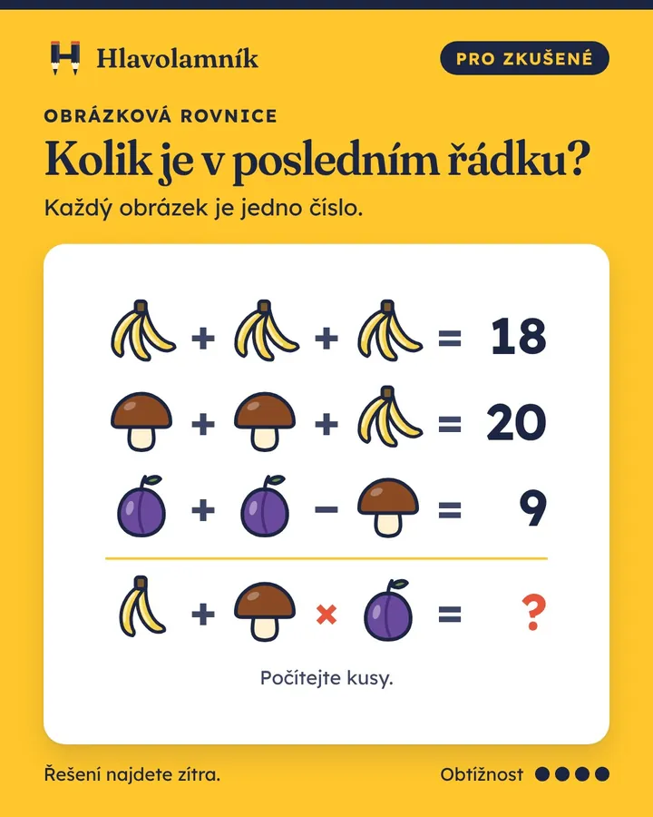 Řádek 1: trs tří banánů plus trs tří banánů plus trs tří banánů = 18. Řádek 2: houba plus houba plus trs tří banánů = 20. Řádek 3: švestka plus švestka minus houba = 9. Otázka: trs dvou banánů plus houba krát švestka = ?