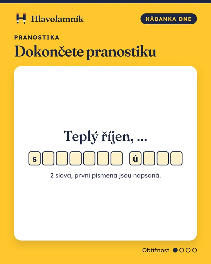 Dokončete pranostiku: Teplý říjen, … (2 slova).